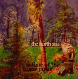 The North Sea : In the Time of the Sugar Pines